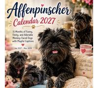 Affenpinscher Calendar 2027: 15 Months of Funny, Feisty, and Adorable Monkey-Faced Dogs with Playful Captions Jan 27 - Mar 2028