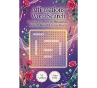 Affermations Word Search: Positive Word Search Puzzles for Relaxation, Anxiety Relief & Inner Peace | Large Print Affirmations to Boost Confidence, Happiness & Mindfulness