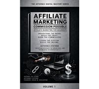 AFFILIATE MARKETING: Commission Possible (The Aeternex Digital Mastery Series)
