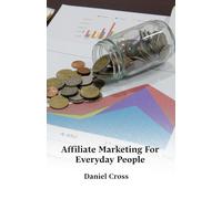 Affiliate Marketing For Everyday People: Step-by-step strategies for earning online with affiliate marketing through authentic content and repeatable traffic systems.