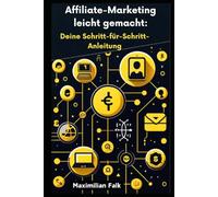 Affiliate-Marketing leicht gemacht: Deine Schritt-für-Schritt-Anleitung