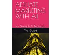 AFFILIATE MARKETING WITH AΙ: For Students & Beginners