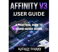 Affinity V3 User Guide: A practical Guide to Studio-Based Design