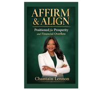 Affirm & Align: Positioned for Prosperity and Financial Overflow (Signature Series Titles)