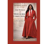 Affirm & Align: The Woman of Midcourse Corrections: Stay the Course & Stay on Track