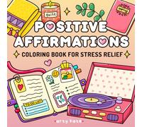 Affirm & Bloom Coloring Book for Adults and Teens: 40 Calm and Cozy Affirmation Pages for Stress Relief and Inner Peace