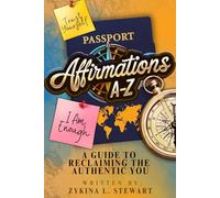 Affirmation A-Z: A GUIDE TO RECLAIMING THE AUTHENTIC YOU