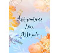 Affirmation Avec Attitude Livre De Coloriage: Vol 1 Sur Les Citations Sarcastiques Drôles Phrases Autodérisoires Mantras Humour Cringe Textes ... Pour Divertissement Détente Et Relaxation
