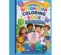 Affirmation Coloring Book: 50 POSITIVE AFFIRMATIONS to Build Confidence, Kindness & Growth!