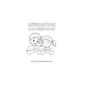 Affirmation Coloring Book: An Affirmation Coloring Book for Kids Ages 4-8