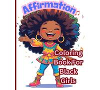 Affirmation Coloring Book For Black Girls: Color Your Way Through Strength, Beauty & Self-Love; Boost Your Confidence With 25 Magical Pages, Black Queen