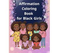 Affirmation Coloring Book for Black Girls: Easy, Cute and Comfy Coloring book for African American Girls.