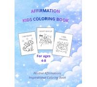 Affirmation Coloring Book for Kids Ages 4-8: Positive Mindset Coloring Book, Confidence & Emotional Learning for kids