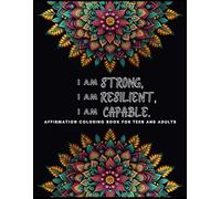 Affirmation Coloring Book for Teens and Adults: 40 Inspirational Quotes and Mandalas to Color - A Variety of Positive Calming Affirmations for Adults & Teens