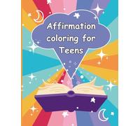 Affirmation Coloring for Teens: Easy large print Positive Affirmations Coloring with Inspirational Quotes and Journal Prompts for Teens to Boost Self-Love, Mindfulness, and Confidence