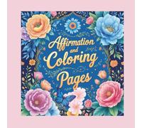 Affirmation & Coloring Pages: Mindful Moments
