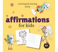 Affirmation Coloring & Tracing Book for Kids: 35 Positive Statements to Build Confidence and Self-Esteem