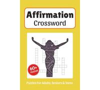 Affirmation Crossword Puzzles: Crossword Puzzles about Affirmations, Good Vibes, Positive and More, 6x9 ,120 pages, Easy to Read Print, Solutions Included, Gift for Vacations, Holidays, and Free Times