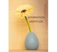 Affirmation et gratitude- Cahier pour valoriser votre vie: Ce carnet t’accompagnera pendant 90 jours pour t’aider à : • Clarifier tes désirs • Ancrer ... Visualiser ton avenir • Cultiver la gratitude