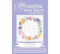 Affirmation Word Search Puzzle Book Suitable for Seniors, Adults, Teens, & Kids: Word Searches with Easy to Read Print | 6x9 inches, 110 pages | 50+ ... Gift for Vacations, Holidays, and Free time