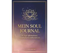 Affirmationen für jeden Tag: Dein Journal für Selbstliebe, innere Ruhe und positives Denken