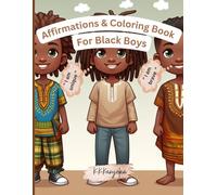 Affirmations & Coloring Book For Black Boys: Encouraging Little Kings Grow with Love, Power, and Positivity