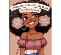 Affirmations & Coloring Book for Black Girls: Confidence-Boosting Affirmations & Fun coloring Pages to Empower Young Black Girls