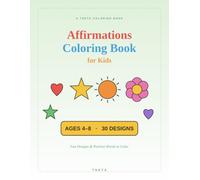 Affirmations Coloring Book for Kids: 30 Big, Simple Pictures & Mandalas with Positive Affirmations to Color - Ages 4-8 (Build Confidence, Calm & Kindness)