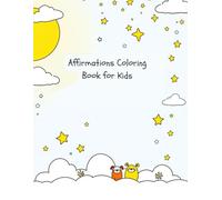 Affirmations Coloring Book for Kids - Positive “I Am” Statements for Confidence, Kindness & Mindfulness | Fun Coloring Pages for Girls & Boys (50 Pages)