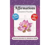 Affirmations Crossword Puzzles: Crossword Puzzles with Easy-to-Read Print about Affirmations, Meditation, Empowerments and More | 6x9 inches, 120 ... for Vacation, Holidays and Relaxation