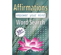 Affirmations Empower Your Mind Word Search Puzzle Book: Word Search Puzzle with Easy to Read Print about Affirmations, Reduce Stress, Boost ... 110 Pages | 50+ Puzzles | Solutions Included