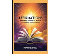 AFFIRMATIONS Feel The Power of Words: (51 thoughts to transform yourself)