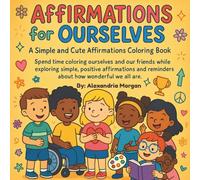 Affirmations for Ourselves: Simple and Cute short Reminders Coloring Book