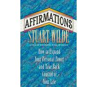 Affirmations: How To Expand Your Personal Power And Take Back Control Of Your Life