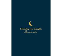 Affirmations Journal for Christian Women: Reframing Your Thoughts: Avoid feeling anxious or depressed about life's situations with Daily Reframes and affirmations