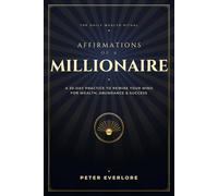 Affirmations of a Millionaire: A 30-Day Practice to Rewire Your Mind for Wealth, Abundance, and Success