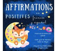 Affirmations positives Afirmaciones positivas para niños en francés y español: Libros para aprender francés para principiantes, Livres en espagnol pour enfants