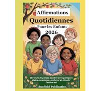 Affirmations Quotidiennes Pour les Enfants 2026: 365 jours de pensée positive avec pratiques pleine conscience, renforcer et stimuler l'estime soi