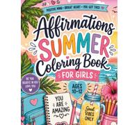 Affirmations Summer Coloring Book for Girls ages 10-12