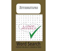 Affirmations Word Search Puzzle Book:: Word Search Puzzles to Boost Positivity, Reduce Stress, and Support Emotional Wellness, 6x9 inches, Portable Size Gift for Vacation, Holidays and Free Time.