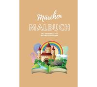 Affirmationsmalbuch für Kinder: “Märchen Malbuch - Mit bezaubernden Mutmachsprüchen” für Kinder zum Ausmalen