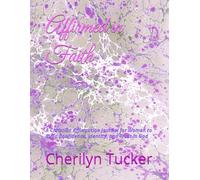 Affirmed in Faith: A Christian Affirmation Journal for Women to Build Confidence, Identity, and Trust in God