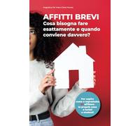 Affitti brevi: Cosa bisogna fare esattamente e quando conviene davvero?
