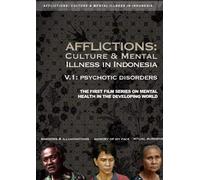 Afflictions: Culture & Mental Illness in Indonesia, V.1: Psychotic Disorders