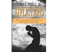 Afflictions: When Troubles Common to the People of this World Burden the People of God