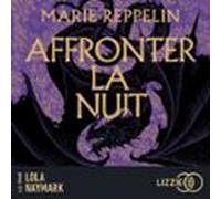 Affronter la nuit - La légion d'Oria - Tome 1 : une romance enemies to lovers dans un univers de dragons écrit par l'autrice de La carte des confins