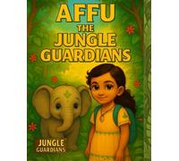 AFFU THE JUNGLE GUARDIANS: Bedtime story with animals, Rhyming storybook for kids 3-6, Adventure book for kids, Saving the nature, 8.5x11,