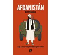 Afganistan: Auge Caída Y Resurgimiento Del Régimen Taliban