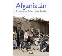 Afganistán: Crónica de una ficción (Crónica y Periodismo)