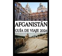 AFGANISTÁN GUÍA DE VIAJE 2026